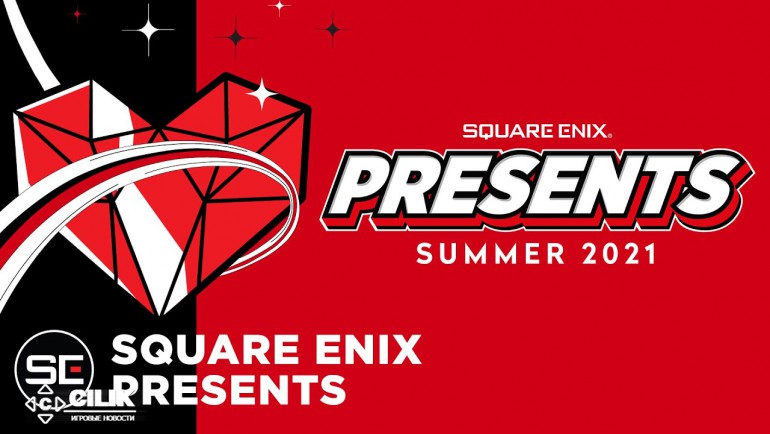Презентация игр Square Enix Presents на E3 2021